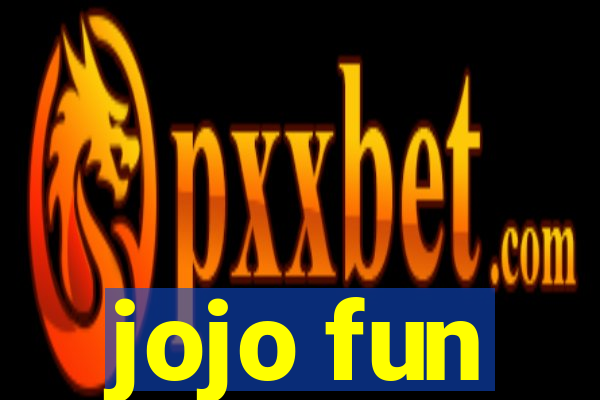 jojo fun